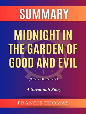 cover image of Summary of Midnight in the Garden of Good and Evil by John Berendt--A Savannah Story